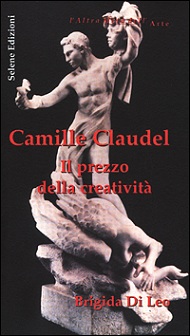 Camille Claudel. Il prezzo della creativita' 