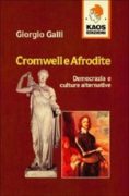 Cromwell e Afrodite: democrazia e culture alternative