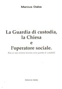 la guardia di custodia, la chiesa e l'operatore sociale