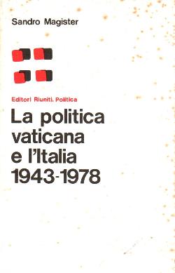 la politica vaticana e l' italia 1943-1978