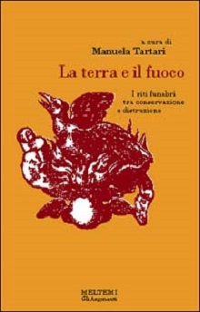 La Terra e il fuoco. I riti funebri tra distruzione e conservazione 