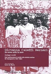 Giovanna Caleffi Berneri. Un seme sotto la neve. Carteggi e scritti. 