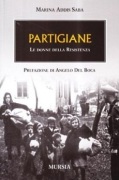 Partigiane. Le donne della Resistenza