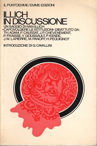 Illich in discussione Un saggio di Ivan Illich "Capovolgere le istituzioni"