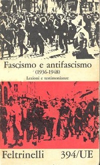 Fascismo e antifascismo: lezioni e testimonianze. Vol.2° (1936-1948).