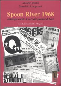  Spoon River 1968. Antologia corale di voci dai giornali di base