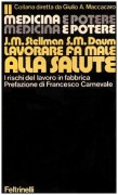 lavorare fa male alla salutei rischi del lavoro in fabbrica