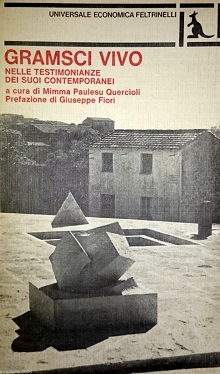 Gramsci vivo. Nelle testimonianze dei suoi contemporanei, Feltrinelli, 1977 (TAS