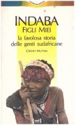 Indaba figli miei. La favolosa storia delle genti sudafricane