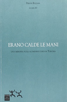 erano calde le mani. una memoria sugli scomparsi Curdi in Turchia