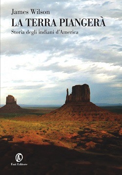 La terra piangera'. Le tribù native americane dalla preistoria ai nostri giorni