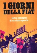 I GIORNI DELLA FIAT. FATTI E IMMAGINI DI UNA LOTTA OPERAIA