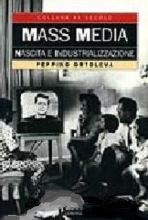 Mass media. Nascita e industrializzazione