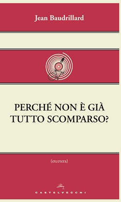 perche' non e' gia' tutto scomparso?