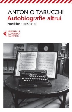 Autobiografie altrui. Poetiche a posteriori