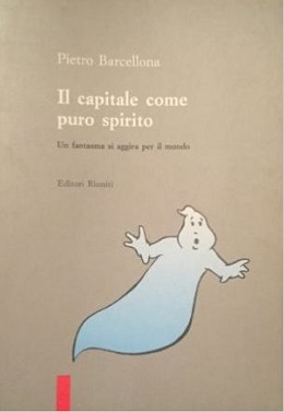 Il capitale come puro spirito. Un fantasma si aggira per il mondo