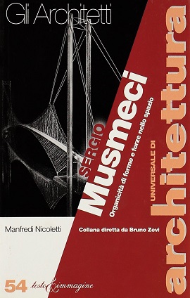 Sergio Musmeci. Organicità di forme e forze nello spazio