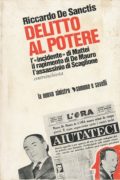 Delitto al potere L'«incidente» di Mattei, il rapimento di De Mauro, l'assassinio di Scaglione