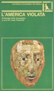 L’AMERICA VIOLATA - Antologia della Conquista