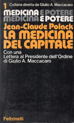 La medicina del capitale. ( Medicina e Potere n. 1 ) 