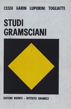 STUDI GRAMSCIANI. Atti del convegno tenuto a Roma nei giorni 11-13 gennaio 1958.