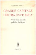 Grande capitale e destra cattolica. Trent'anni di vita politica italiana