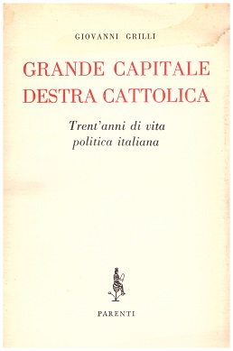 Grande capitale e destra cattolica. Trent'anni di vita politica italiana