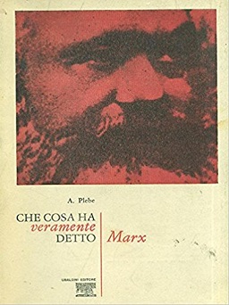 Che cosa ha veramente detto Marx 