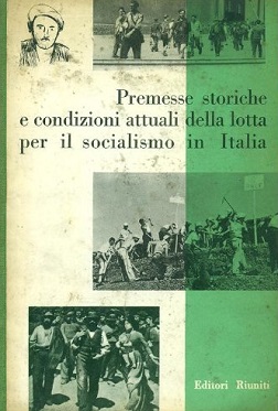 Premesse storiche e condizioni attuali della lotta per il socialismo in Italia