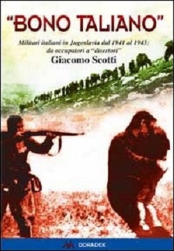 'Bono taliano'. Militari italiani in Jugoslavia dal 1941 al 1943: da occupatori a 'disertori'-