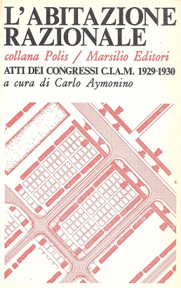 L'abitazione razionale. Atti dei congressi 1929-1930