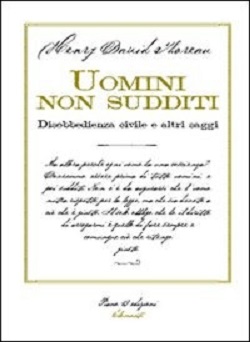 Uomini non sudditi. Disobbedienza civile e altri saggi