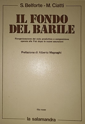 Il fondo del barile. Riorganizzazione del ciclo produttivo e composizione operaia alla Fiat dopo le nuove assunzioni